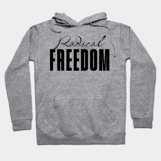 Radical Freedom Hoodie by Milk & Honey